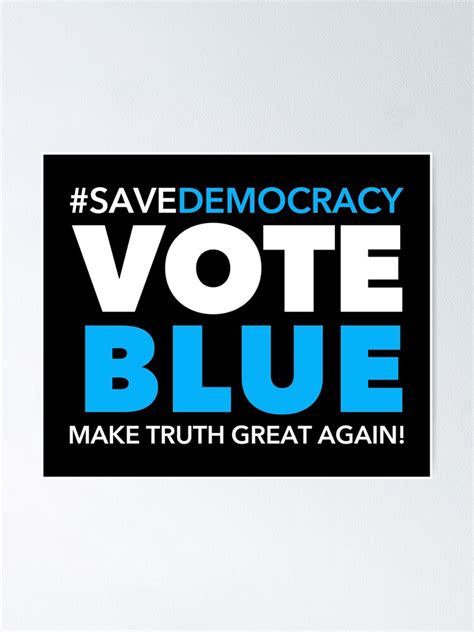 Vote Blue Make Truth Great Again Black Bg Poster For Sale By