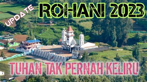 ROHANI TERBARU TUHAN TAK PERNAH KELIRU BUAT SYKURAN YANG PERNA KITA