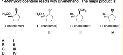 Solved 1 Methylcyclopentene Reacts With Bromomethanol The Major