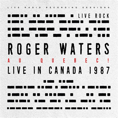 Waters Roger Au Quebec Live In Canada