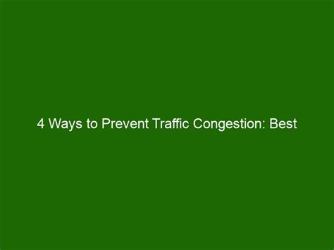 4 Ways To Prevent Traffic Congestion Best Practices For Road Maintenance Health And Beauty