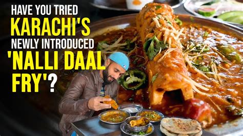 Have You Tried Karachis Newly Introduced Nalli Daal Fry Youtube