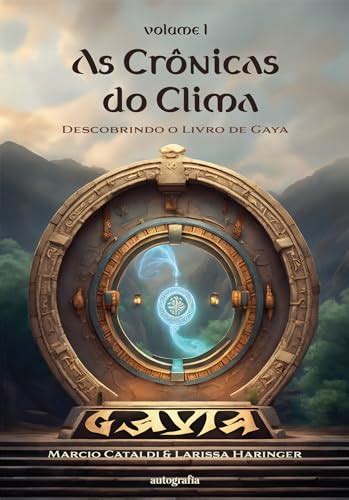 As Cr Nicas Do Clima Descobrindo O Livro De Gaya Volume Ebook