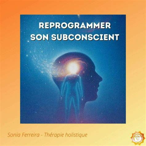 Reprogrammer Son Subconscient Blog