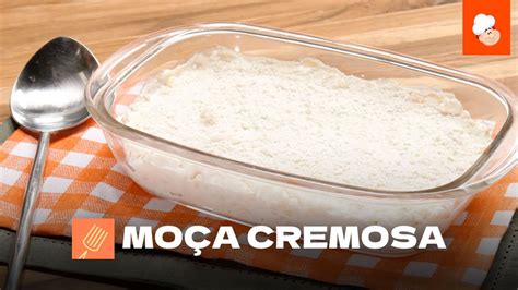 Moça cremosa A receita mais deliciosa de todas Muito fácil e