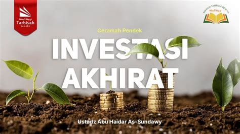 Investasi Akhirat Ustadz Abu Haidar As Sundawy Yayasan Tarbiyah Sunnah