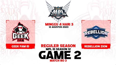 GEEK FAM VS REBELLION Regular Season Minggu 4 Hari 3 GAME 2