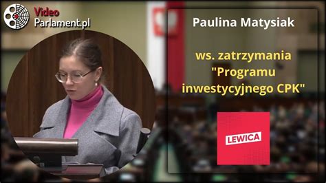 Paulina Matysiak Ws Zatrzymania Programu Inwestycyjnego Cpk Youtube