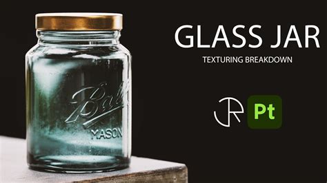 Substance Painter Tutorial Glass Jar Texturing Breakdown YouTube