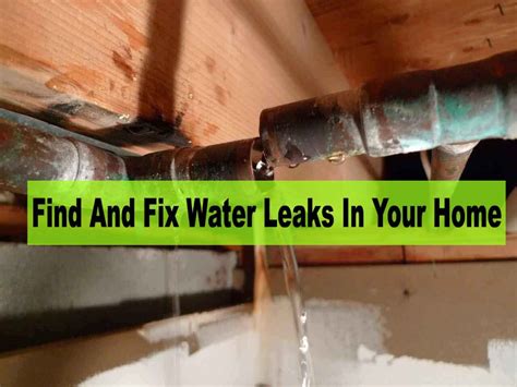 How To Find And Fix Water Leaks In Your Home A Comprehensive Guide