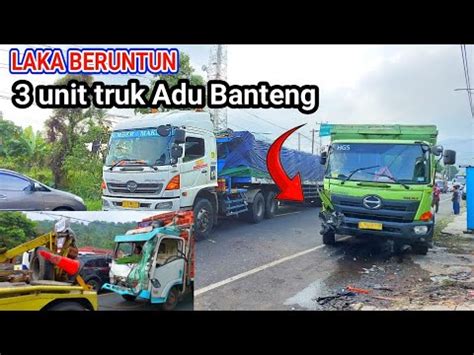 Laka Beruntun 3 Unit Truk Adu Banteng Pamoyanan Tasikmalaya YouTube