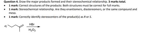 Solved Question 4 Draw The Major Products Formed And Their