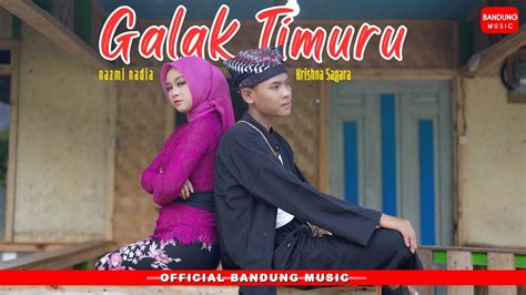 Galak Timburu Krishna Sagara X Nazmi Nadia Official Bm Youtube