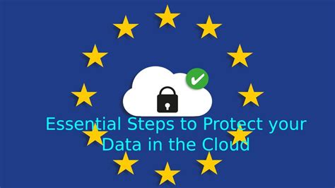 Essential Steps To Protect Your Data In The Cloud 2022