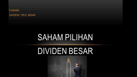 Saham Dividen Besar Saham Pilihan Dengan Dividend Yield Tertinggi