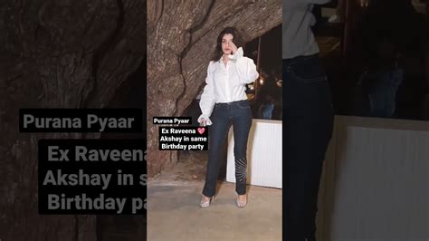 S Ex Couple Akshay Kumar Raveena Tandon At Same Birthday Bash