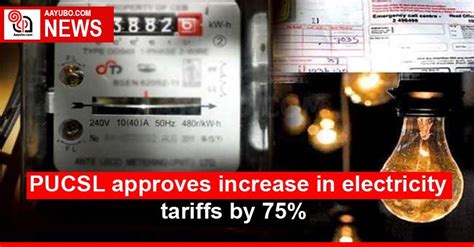 Pucsl Approves Increase In Electricity Tariffs By 75