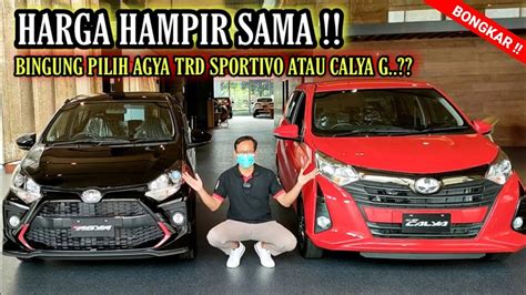 Bongkar Perbandingan Toyota New Calya G 2022 VS New Agya TRD Sportivo