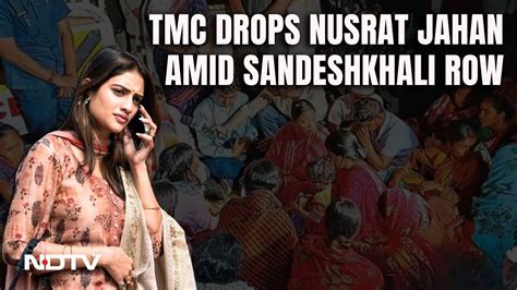 Trinamool Drops Nusrat Jahan Amid Sandeshkhali Row 12 Women In List Of