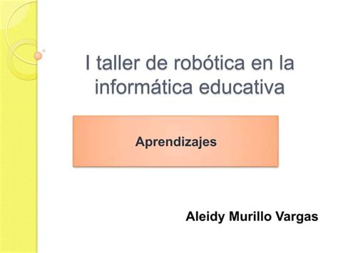 I taller de robótica en la informática educativa PPT Descarga Gratuita