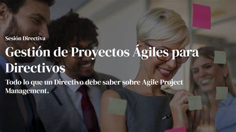 Gestión de Proyectos Ágiles para Directivos