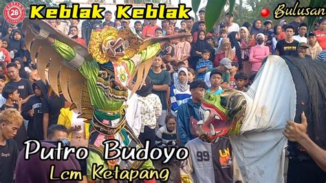 Macanan Jaranan Putro Budoyo Lcm Ketapang Live Bulusan YouTube