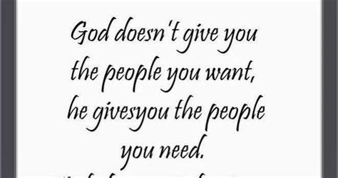 Collections Of Best Quotes God Doesnt Give You The People You Want