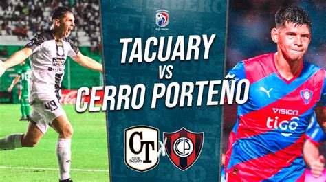 Cerro Porteño Vs Tacuary En Vivo Online Vía Tigo Sports Minuto A