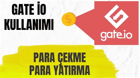 GATE İO PARA YATIRMA PARA ÇEKME NASIL YAPILIR BİNANCE GATE İO TRANSFER