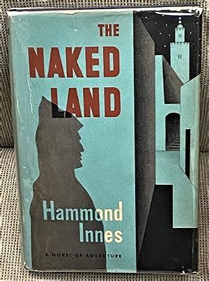 The Naked Land By Hammond Innes 1954 My Book Heaven