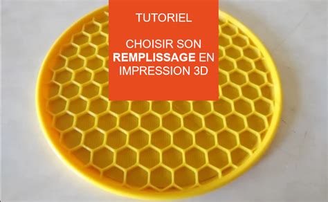 Choisir Son Remplissage En Impression D Polyfab D