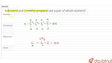 N Butanol And Methyl Propanol Are A Pair Of Which Isomers Youtube