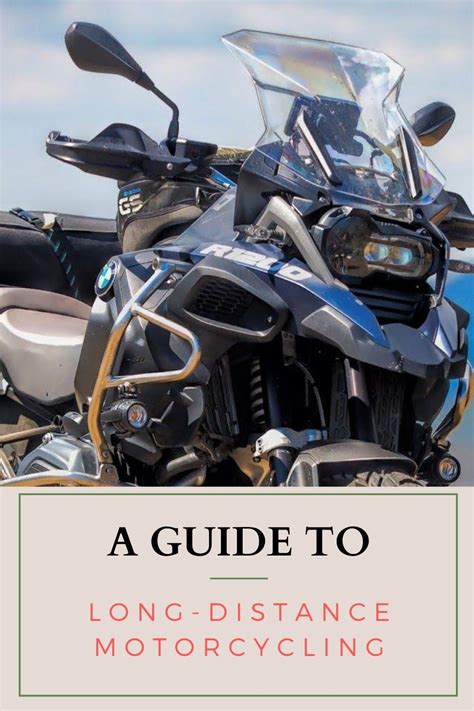 Long Distance Motorcycling 17 Tips For Enjoyable Riding Long