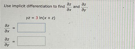 Solved Use Implicit Differentiation To Find Delzdelx And Chegg