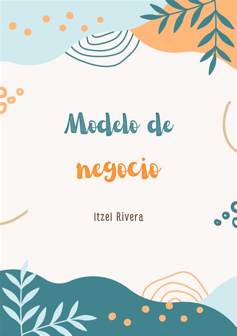 Modelo De Modelo De Negocio Itzel Rivera Comprender El