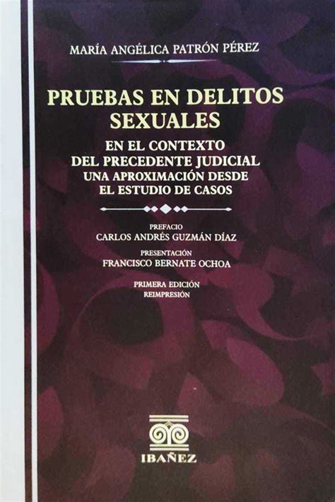 Pruebas En Delitos Sexuales En El Contexto Del Precedente Judicial Una