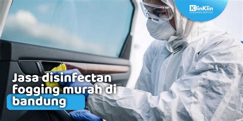 Jasa Disinfektan Fogging Murah Di Bandung KlinKlin