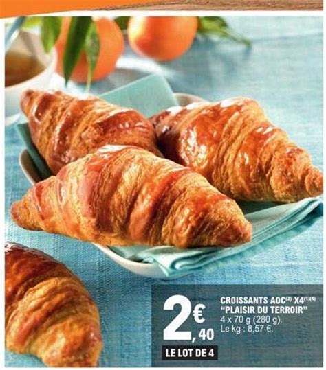 Promo Croissants Aoc X4 Plaisir Du Terroir Chez E Leclerc ICatalogue Fr