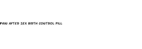 Pain After Sex Birth Control Pill GYM LOUIS ESCUELA DE KARATE