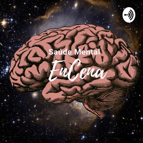 Saúde Mental Encena Podcast On Spotify