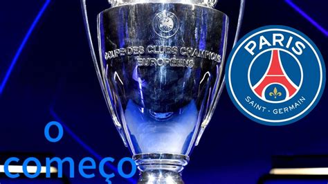 Ep1 O Começoem Busca Da Primeira Champions League Do Psgparis Saint