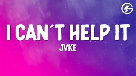 Jvke I Can’t Help It Lyrics Youtube