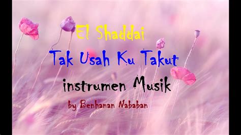 El Shaddai Tak Usah Ku Takut Instrumen Musik By Benhanan Nababan YouTube