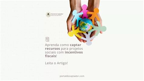 Captação De Recursos Aprenda Como Captar Recursos Para Projetos