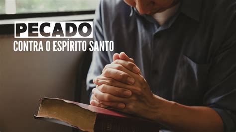 O que é pecado contra o Espírito Santo PROJETO SARADOS EM CRISTO