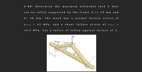 Solved 1 90 B Determine The Maximum Allowable Load P That Chegg