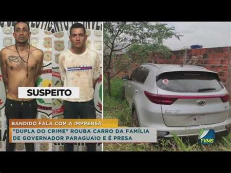 Dupla do crime rouba carro da família de governador paraguaio e é