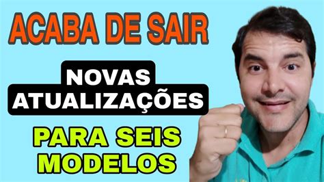 ACABA DE SAIR NOVAS ATUALIZAÇÕES PARA 6 MODELOS FINALMENTE YouTube