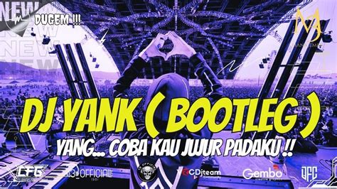 DJ YANK COBA KAU JUJUR PADAKU WALI BAND BOOTLEG TERBARU 2K24