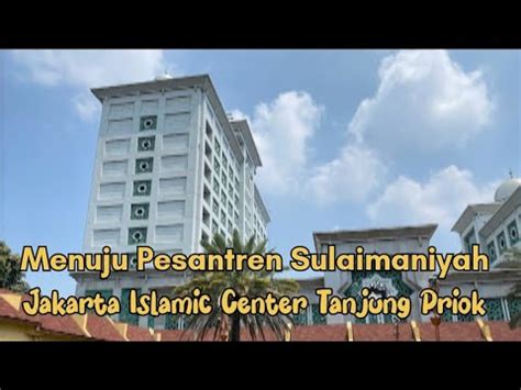 Tour Pondok Pesantren Tahfidz Sulaimaniyah Di Jakarta Islamic Center